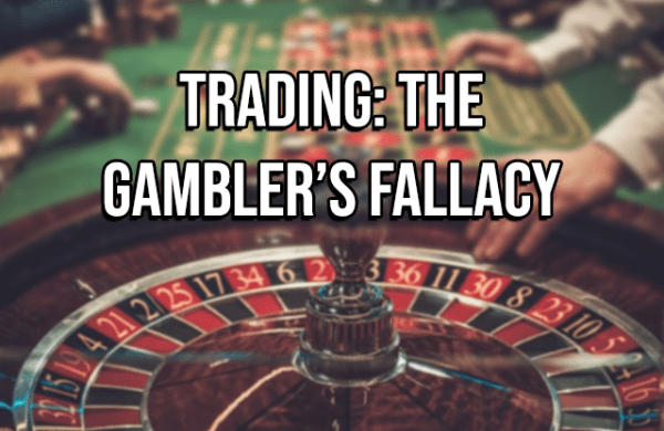 Gambler's Fallacy in Trading